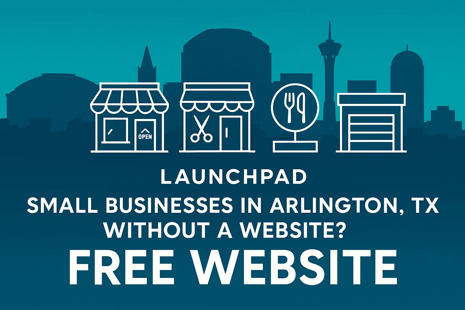 Why Arlington’s Offline Small Businesses Need a Website—And How Metrotechs’ Launchpad Gives You One for Free